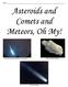 Asteroids and Comets and Meteors, Oh My!