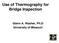 Use of Thermography for Bridge Inspection. Glenn A. Washer, Ph.D University of Missouri