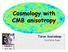 Cosmology with CMB anisotropy