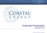 Corporate Presentation September Coastal Energy Company 2013 All Rights Reserved
