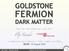 GOLDSTONE FERMION DARK MATTER. In collaboration with B. Bellazzini, C. Csáki, J. Hubisz, and J. Shao. SUSY, 31 August 2011
