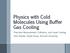 Physics with Cold Molecules Using Buffer Gas Cooling