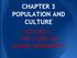 CHAPTER 3 POPULATION AND CULTURE SECTION 1: THE STUDY OF HUMAN GEOGRAPHY