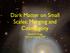 Dark Matter on Small Scales: Merging and Cosmogony. David W. Hogg New York University CCPP