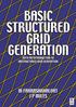 Basic Structured Grid Generation. with an introduction to unstructured grid generation