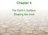 Chapter 4. The Earth s Surface: Shaping the crust