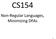 CS154. Non-Regular Languages, Minimizing DFAs