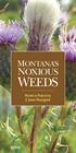 MONTANA S NOXIOUS WEEDS. Monica Pokorny & Jane Mangold EB0159