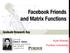 Facebook Friends! and Matrix Functions