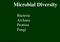 Microbial Diversity. Bacteria Archaea Protista Fungi. Copyright 2011 Pearson Education, Inc.