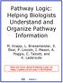 Pathway Logic: Helping Biologists Understand and Organize Pathway Information