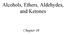 Alcohols, Ethers, Aldehydes, and Ketones. Chapter 10