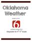 Oklahoma Weather. Adaptable for 4 th -5 th Grade. by Allison Cassady, Ph.D. Brought to you by: