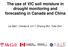 The use of VIC soil moisture in drought monitoring and forecasting in Canada and China. Lei Wen 1, Charles A. Lin 1,2, Zhiyong Wu 3, Yufei Zhu 2