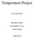 Temperature Project. Lab: Section K. Masahiro Inano Christopher Casey Adam Tigue