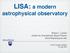 LISA: a modern astrophysical observatory