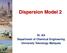 Dispersion Model 2. Dr. AA Department of Chemical Engineering University Teknology Malaysia