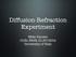 Diffusion-Refraction Experiment. Mike Hansen ChEn 3603, 01/27/2014 University of Utah