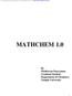 MATHCHEM 1.0. By Madhavan Narayanan Graduate Student, Department of Chemistry, Temple University