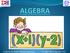 Algebra is a part of mathematics in which numbers and letters are used. Numbers and letters are combined by the arithmetic operations.