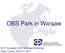 OBS Park in Warsaw 2017 European OBS Technical Workshop Paris, France,