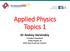 Applied Physics Topics 1. Dr Andrey Varvinskiy Consultant Anaesthetist Torbay Hospital, UK EDAIC Paper B Lead and Examiner