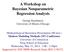 A Workshop on Bayesian Nonparametric Regression Analysis