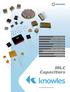 MLC Capacitors. Commercial Products. High Reliability Products. High Temperature Products. Application Specific. Capacitor Assemblies