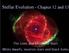 Stellar Evolution - Chapter 12 and 13. The Lives and Deaths of Stars White dwarfs, neutron stars and black holes