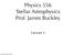 Physics 556 Stellar Astrophysics Prof. James Buckley. Lecture 5