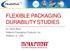 FLEXIBLE PACKAGING DURABILITY STUDIES. Dr. Henk Blom Rollprint Packaging Products, Inc. Addison, IL USA