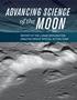 ADVANCING SCIENCE MOON. of the REPORT OF THE LUNAR EXPLORATION ANALYSIS GROUP SPECIAL ACTION TEAM