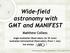 Wide-field astronomy with GMT and MANIFEST