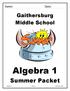 Gaithersburg Middle School. Algebra 1. Summer Packet
