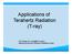 Applications of Terahertz Radiation (T-ray) Yao-Chang Lee, National Synchrotron Research Radiation Center