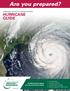 Are you prepared? HURRICANE GUIDE UNIVERSITY OF SOUTH FLORIDA SYSTEM. The 2017 Hurricane Season was one of the worst in history