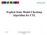 Explicit State Model Checking Algorithm for CTL. CSE 814 CTL Explicit-State Model Checking Algorithm