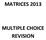 MATRICES 2013 MULTIPLE CHOICE REVISION