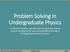 Problem Solving. Undergraduate Physics