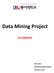 Data Mining Project. C4.5 Algorithm. Saber Salah. Naji Sami Abduljalil Abdulhak