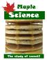 Maple. Science. The study of sweet!