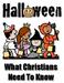 Hall ween. What Christians Need To Know