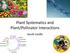 Plant Systematics and Plant/Pollinator Interactions. Jacob Landis