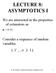 LECTURE 8: ASYMPTOTICS I