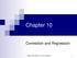 Chapter 10. Correlation and Regression. McGraw-Hill, Bluman, 7th ed., Chapter 10 1
