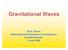 Gravitational Waves. Kip S. Thorne Bethe Centenial Symposium on Astrophysics Cornell University 3 June, 2006