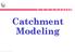 FE 537. Catchment Modeling. Oregon State University