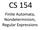 CS 154. Finite Automata, Nondeterminism, Regular Expressions