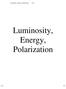 Luminosity, Energy, Polarization Luminosity, Energy, Polarization