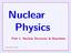 Nuclear Physics Part 1: Nuclear Structure & Reactions